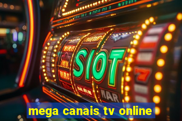 mega canais tv online